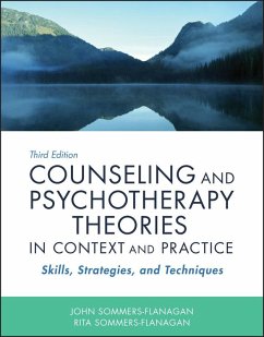 Counseling and Psychotherapy Theories in Context and Practice (eBook, PDF) - Sommers-Flanagan, John; Sommers-Flanagan, Rita