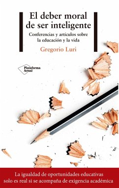 El deber moral de ser inteligente (eBook, ePUB) - Luri, Gregorio