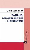 Paulus, der Gründer des Christentums (eBook, ePUB)
