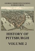 History of Pittsburgh Volume 2 (eBook, ePUB)