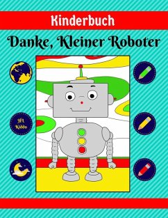 Kinderbuch: Danke, Kleiner Roboter (eBook, ePUB) - Kiddo, Hl