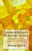 Chemotherapy Survival Guide: Coping with Cancer & Chemotherapy Treatment Side Effects (Cancer and Chemotherapy) (eBook, ePUB)