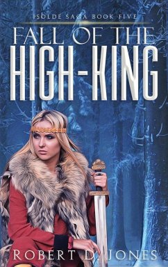 Fall of the High-King (Isolde Saga, #5) (eBook, ePUB) - Jones, Robert D.