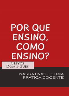 Por que Ensino como Ensino (eBook, ePUB) - Domingues, Gleyds