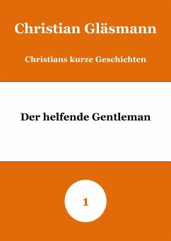 Der helfende Gentleman (eBook, ePUB) - Gläsmann, Christian