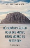 Rückwärtsläufer oder Die Kunst, einen Morro zu besteigen (eBook, ePUB)