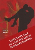 Geschichten über die Liebe und andere Absonderlichkeiten (eBook, ePUB)