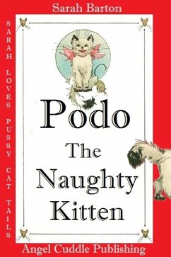Podo The Naughty Kitten (Sarah Loves Pussy Cat Tails, #1) (eBook, ePUB) - Barton, Sarah