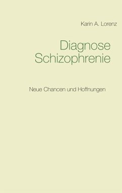 Diagnose Schizophrenie (eBook, ePUB) - Lorenz, Karin A.