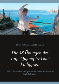 Die 18 Übungen des Taiji-Qigong by Gabi Philippsen (eBook, ePUB)