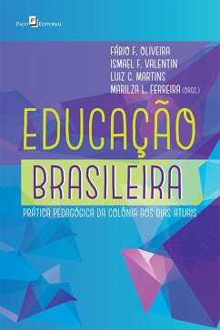 Educação Brasileira (eBook, ePUB) - Oliveira, Fábio F.; Ferreira, Marilza L.; Valentin, Ismael F.; Martins, Luiz C.