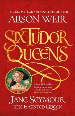 Six Tudor Queens: Jane Seymour, The Haunted Queen (eBook, ePUB) - Weir, Alison