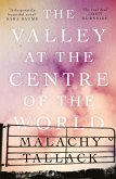 The Valley at the Centre of the World (eBook, ePUB) The Valley at the Centre of the World (eBook, ePUB)