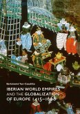 Iberian World Empires and the Globalization of Europe 1415 -1668
