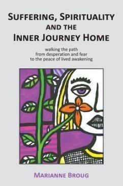 Suffering, Spirituality and the Inner Journey Home (eBook, ePUB) - Broug, Marianne