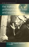 The Making of Anthropology in East and Southeast Asia (eBook, PDF)