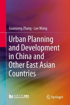 Urban Planning and Development in China and Other East Asian Countries - Zhang, Guanzeng;Wang, Lan