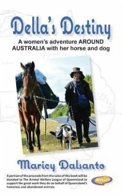 Della's Destiny - A Women's Adventure Around Australia with Her Horse and Dog (eBook, ePUB) - Dalsanto, Maricy