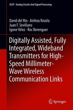 Digitally Assisted, Fully Integrated, Wideband Transmitters for High-Speed Millimeter-Wave Wireless Communication Links - Rio, David del;Rezola, Ainhoa;Sevillano, Juan F.