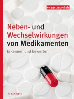 Neben- und Wechselwirkungen von Medikamenten - Grosse, Heike