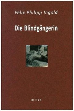 Die Blindgängerin - Ingold, Felix Philipp