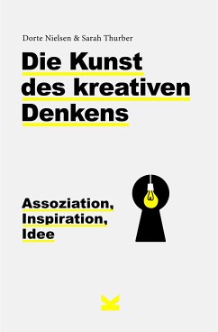 Die Kunst des kreativen Denkens - Nielsen, Dorte; Thurber, Sarah