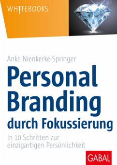 Personal Branding durch Fokussierung - Nienkerke-Springer, Anke