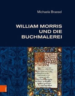 William Morris und die Buchmalerei - Braesel, Michaela