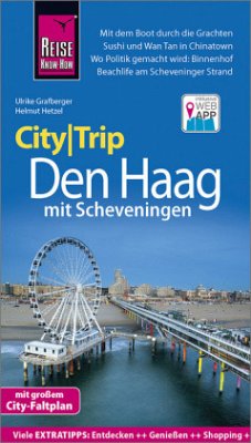 Reise Know-How CityTrip Den Haag mit Scheveningen - Grafberger, Ulrike;Hetzel, Helmut