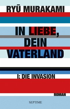 Die Invasion / In Liebe, Dein Vaterland Bd.1 - Murakami, Ryu