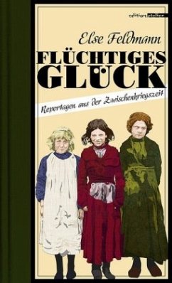 Flüchtiges Glück - Feldmann, Else