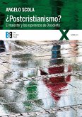 ¿Postcristianismo? : el malestar y las esperanzas de Occidente