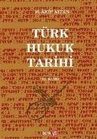 Türk Hukuk Tarihi - Akif Aydin, Mehmet