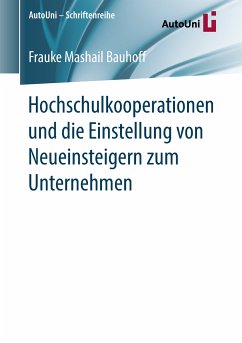 Hochschulkooperationen und die Einstellung von Neueinsteigern zum Unternehmen (eBook, PDF) - Bauhoff, Frauke Mashail