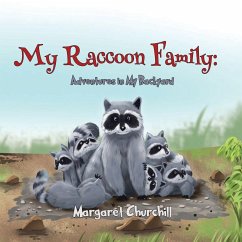 My Raccoon Family: Adventure in My Backyard - Churchill, Margaret