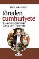 Töreden Cumhursyete - Karabulut, Erol