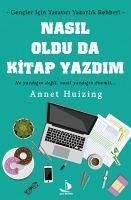 Nasil Oldu Da Kitap Yazdim - Huizing, Annet