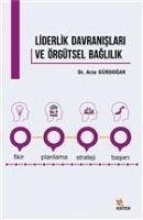 Liderlik Davranislari ve Örgütsel Baglilik - Gürdogan, Arzu