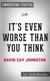 It’s Even Worse Than You Think: by David Cay Johnston   Conversation Starters (eBook, ePUB)