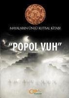 Popol Vuh - Mayalarin Ünlü Kutsal Kitabi - Etienne Brasseur de Bourbourg, Charles