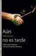 Aún no es tarde : claves para entender... - Bild 1