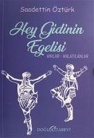 Hey Gidinin Egelisi - Öztürk, Saadettin