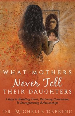 What Mothers Never Tell Their Daughters - Deering, Michelle