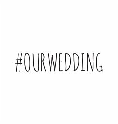 #OURWEDDING, Wedding Guest Book, Our Wedding, Bride and Groom, Special Occasion, Love, Marriage, Comments, Gifts, Well Wish's, Wedding Signing Book(Hardback) - Publishing, Lollys