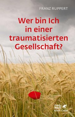 Wer bin ich in einer traumatisierten Gesellschaft? (eBook, PDF) - Ruppert, Franz