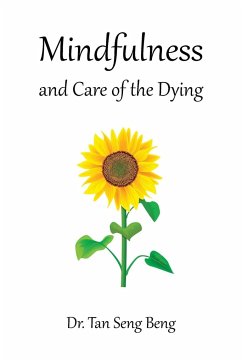 Mindfulness and Care of the Dying - Seng Beng, Tan