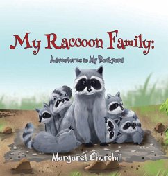 My Raccoon Family: Adventure in My Backyard - Churchill, Margaret