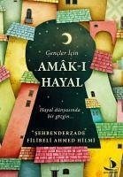 Gencler Icin Amak-i Hayal - Filibeli Ahmed Hilmi, Sehbenderzade