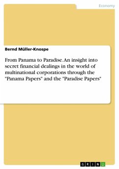 From Panama to Paradise. An insight into secret financial dealings in the world of multinational corporations through the &quote;Panama Papers&quote; and the &quote;Paradise Papers&quote;