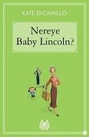 Nereye Baby Lincoln - Dicamillo, Kate